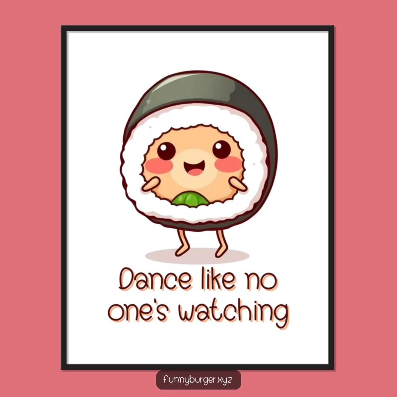 Funny Sushi Roll Dance Poster, Humorous Wall Art for Kitchens and Gifts