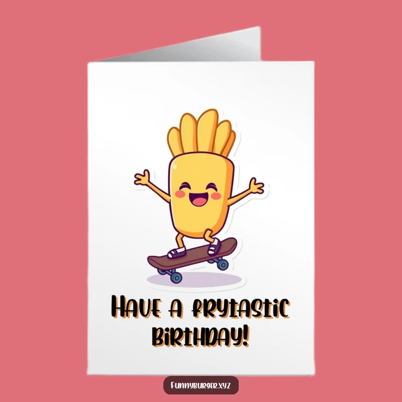 Free Printable French Fry Skateboard Birthday Card - Funny Downloadable Gift for Foodies