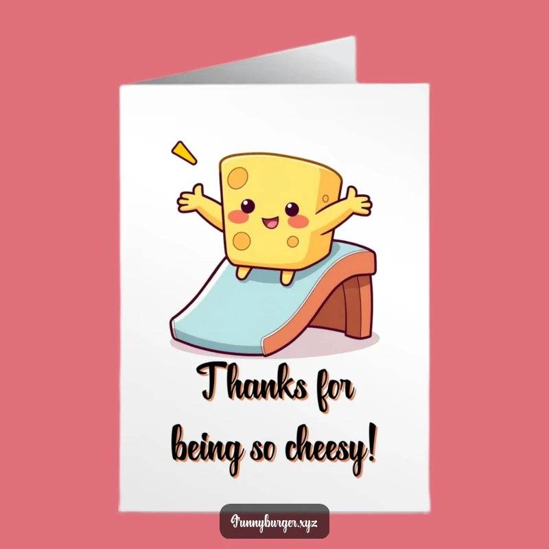 Free Printable Cheesy Slide Thank You Card: Funny Downloadable Gift for Foodies